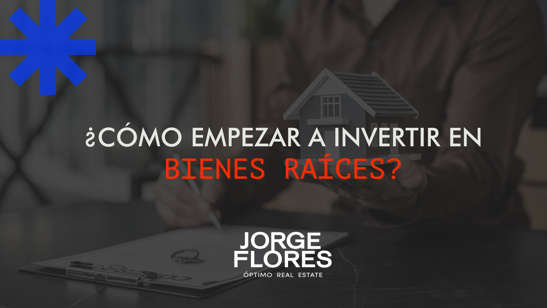 C Mo Empezar A Invertir En Bienes Ra Ces Jorge Flores